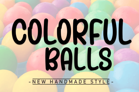 Colorful Balls: A Bold Script for Brave Brands