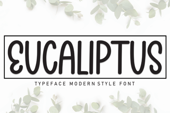 Eucaliptus Font Review: A Handwritten Typeface for Campaign Design